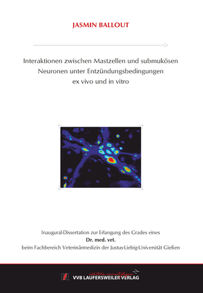 Interaktionen zwischen Mastzellen und submukösen Neuronen unter Entzündungsbedingungen ex vivo und in vitro von Ballout,  Jasmin