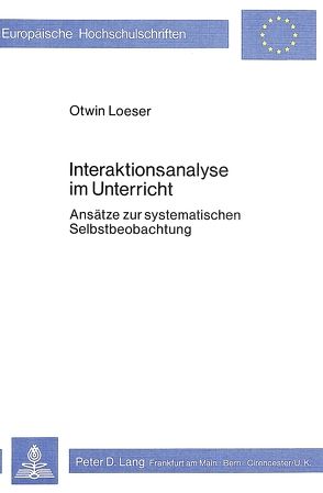 Interaktionsanalyse im Unterricht von Loeser,  Otwin