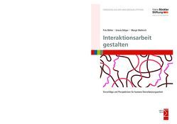 Interaktionsarbeit gestalten von Boehle,  Fritz, Stöger,  Ursula, Weihrich,  Margit