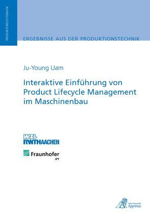 Interaktive Einführung von Product Lifecycle Management im Maschinenbau von Uam,  Ju-Young