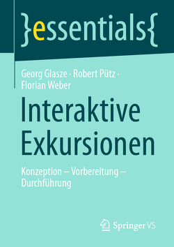 Interaktive Exkursionen von Glasze,  Georg, Pütz,  Robert, Weber,  Florian