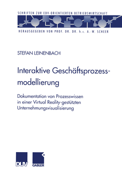 Interaktive Geschäftsprozessmodellierung von Leinenbach,  Stefan