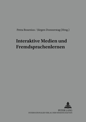 Interaktive Medien und Fremdsprachenlernen von Bosenius,  Petra, Donnerstag,  Jürgen