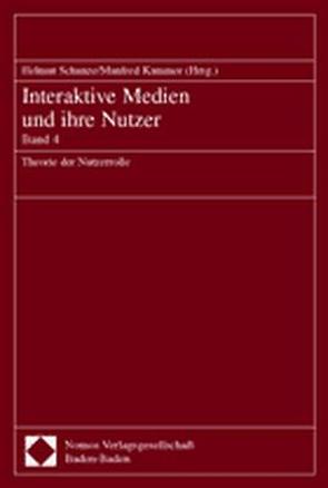 Interaktive Medien und ihre Nutzer von Kammer,  Manfred, Schanze,  Helmut