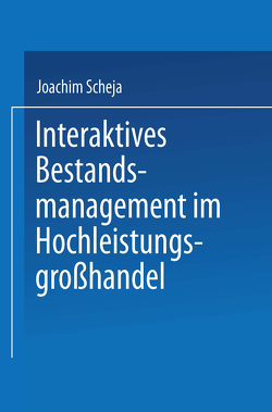 Interaktives Bestandsmanagement im Hochleistungsgroßhandel von Scheja,  Joachim