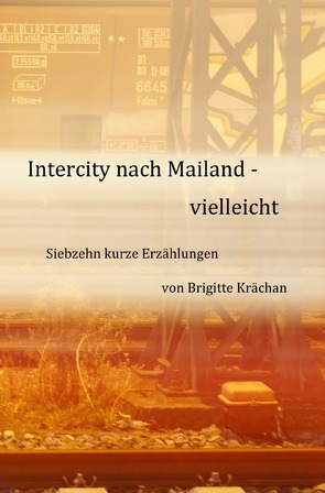 Intercity nach Mailand – vielleicht von Krächan,  Brigitte