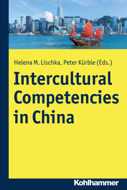 Intercultural Competencies in China von Kürble,  Peter, Lischka,  Helena Maria