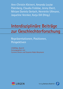 Interdisziplinäre Beiträge zur Geschlechterforschung von Dill,  Katja, Ebert,  Jenny, Froböse,  Claudia, Gerlach,  Miriam Daniela, Kleinert,  Ann-Christin, Palenberg,  Amanda Louise, Ullmann,  Henriette, Veenker,  Jaqueline