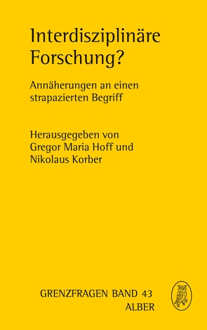 Interdisziplinäre Forschung? von Bruckmann,  Florian, Hoff,  Gregor Maria, Hoffmann,  Karl-Heinz, Honnefelder,  Ludger, Korber,  Nikolaus, Nickel,  Gregor, Rager,  Günter, Rieger-Ladich,  Markus, Spoun,  Sascha, Stöckler,  Manfred, Weiner,  Sebastian, Wilhelmy,  Thorsten