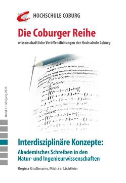 Interdisziplinäre Konzepte: Akademisches Schreiben in den Natur- und Ingenieurwissenschaften von Czapla,  Cornelia, Drumm,  Sandra, Ebersold,  Zoran, Graßmann,  Regina, Hampe,  Manfred, Hertweck,  Lisa, Hirsch-Weber,  Andreas, Kimmerle,  Lea Luise, Knorr,  Markus, Kühl,  Frank, Kuhn,  Carmen, Lichtlein ,  Michael, Neubauer-Petzoldt,  Ruth, Rzehak,  Kristina, Schabel,  Samuel, Weisberg,  Jan