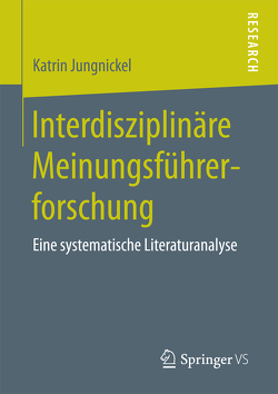 Interdisziplinäre Meinungsführerforschung von Jungnickel,  Katrin