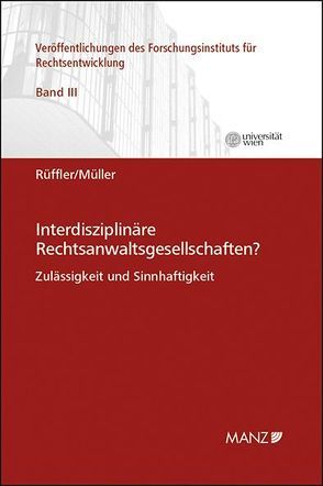 Interdisziplinäre Rechtsanwaltsgesellschaften? von Müller,  Christoph, Rüffler,  Friedrich