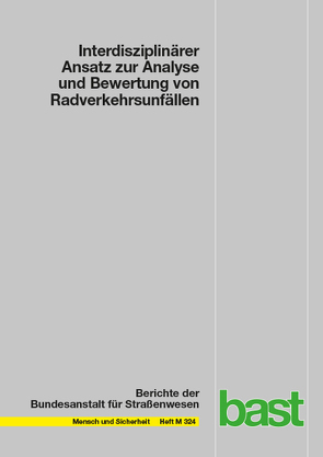 Interdisziplinärer Ansatz zur Analyse und Bewertung von Radverkehrsunfällen von Baier,  Reinold, Cekic,  Derya, Engelken,  Katja, Hamacher,  Michael, Jürgensohn,  Thomas, Michael M.,  Baier, Platho,  Chistina