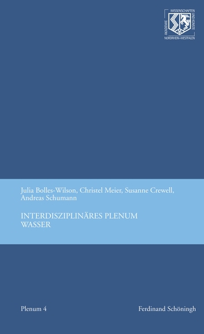 Interdisziplinäres Plenum Wasser von Bolles-Wilson,  Julia B., Crewell,  Susanne, Haneklaus,  Birgitt, Meier-Staubach,  Christel, Schumann,  Andreas