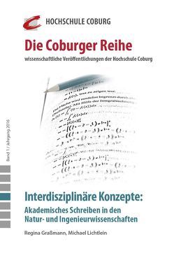 Interdisziplinäre Konzepte: Akademisches Schreiben in den Natur- und Ingenieurwissenschaften von Czapla,  Cornelia, Drumm,  Sandra, Ebersold,  Zoran, Graßmann,  Regina, Hampe,  Manfred, Hertweck,  Lisa, Hirsch-Weber,  Andreas, Kimmerle,  Lea Luise, Knorr,  Markus, Kühl,  Frank, Kuhn,  Carmen, Lichtlein ,  Michael, Neubauer-Petzoldt,  Ruth, Rzehak,  Kristina, Schabel,  Samuel, Weisberg,  Jan