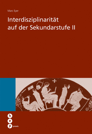 Interdisziplinarität auf der Sekundarstufe II (E-Book) von Eyer,  Marc