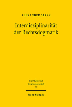 Interdisziplinarität der Rechtsdogmatik von Stark,  Alexander