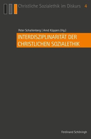 Interdisziplinarität der Christlichen Sozialethik von Adaui,  Christian R. Loza, Althammer,  Jörg, Aretz,  Jürgen, Bergsdorf,  Wolfgang, Bonacker,  Marco, Bude,  Norbert, Franco,  Giuseppe, Habisch,  André, Klasvogt,  Peter, Krauss,  Christoph, Kruip,  Gerhard, Kühnhardt,  Ludger, Küppers,  Arnd, Langendörfer SJ,  Hans, Lauth,  Hans-Joachim, Lensing-Wolff,  Lambert, Liedhegener,  Antonius, Maio M.A.,  Giovanni, Marx,  Reinhard, Meyer,  Matthias, Müller,  Christian, Mussinghoff,  Heinrich, Nelleßen-Strauch,  Dagmar, Nothelle-Wildfeuer,  Ursula, Ockenfels OP,  Wolfgang, Roos,  Lothar, Schallenberg,  Peter, Schüller,  Alfred, Trippen,  Norbert, Vogt,  Markus, Wiemeyer,  Joachim, Wissing,  Hubert, Zaborowski,  Holger