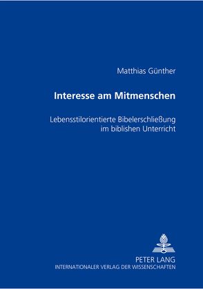 Interesse am Mitmenschen von Günther,  Matthias