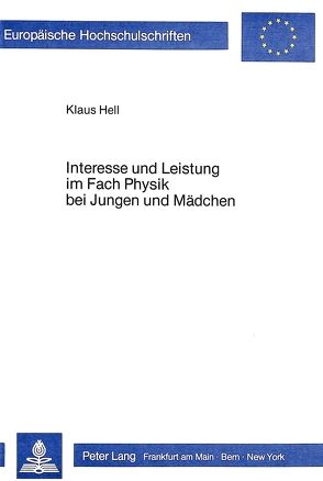 Interesse und Leistung im Fach Physik bei Jungen und Mädchen von Hell,  Klaus