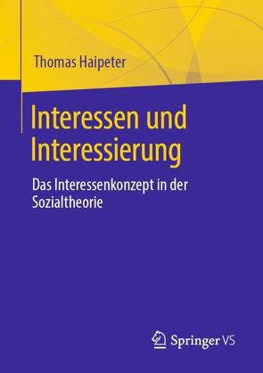 Interessen und Interessierung von Haipeter,  Thomas