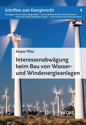 Interessenabwägung beim Bau von Wasser- und Windenergieanlagen von Plüss,  Kaspar