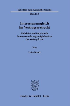 Interessenausgleich im Vertragsarztrecht. von Brunk,  Luise