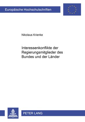 Interessenkonflikte der Regierungsmitglieder des Bundes und der Länder von Krienke,  Nikolaus