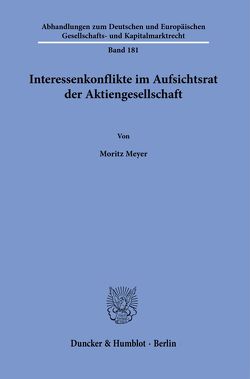 Interessenkonflikte im Aufsichtsrat der Aktiengesellschaft. von Meyer,  Moritz