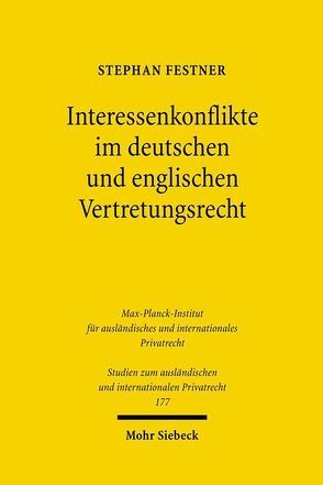 Interessenkonflikte im deutschen und englischen Vertretungsrecht von Festner,  Stephan