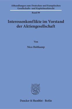 Interessenkonflikte im Vorstand der Aktiengesellschaft. von Holtkamp,  Nico