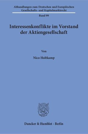 Interessenkonflikte im Vorstand der Aktiengesellschaft. von Holtkamp,  Nico