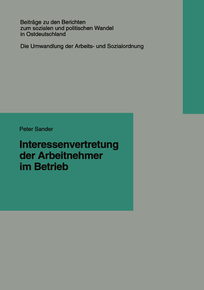 Interessenvertretung der Arbeitnehmer im Betrieb von Sander,  Peter