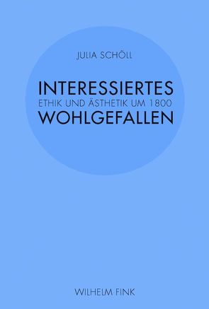 Interessiertes Wohlgefallen von Schöll,  Julia