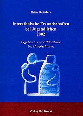 Interethnische Freundschaften bei Jugendlichen 2002 von Reinders,  Heinz