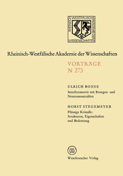 Interferometrie mit Röntgen- und Neutronenstrahlen. Flüssige Kristalle: Strukturen, Eigenschaften und Bedeutung von Bonse,  Ulrich