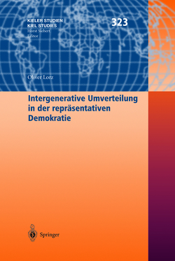 Intergenerative Umverteilung in der repräsentativen Demokratie von Lorz,  Oliver