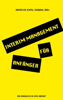 Interim Management für Anfänger von HAMAN,  Msc,  Marcus Karl