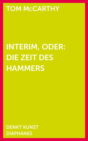 Interim, oder: Die Zeit des Hammers von McCarthy,  Tom, Schulz,  Sabine