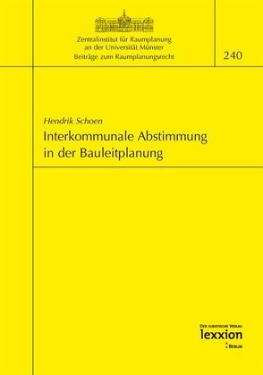 Interkommunale Abstimmung in der Bauleitplanung von Schoen,  Hendrik