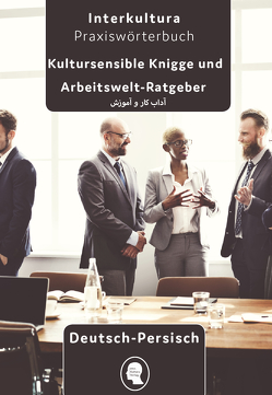 Interkultura Arbeits- und Ausbildungs-Knigge Deutsch – Persisch