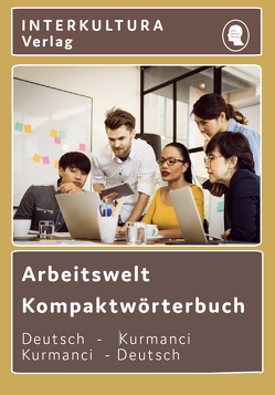 Interkultura Arbeitswelt Kompaktwörterbuch Deutsch-Kurmanci