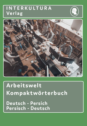 Interkultura Arbeitswelt Kompaktwörterbuch Deutsch-Persisch