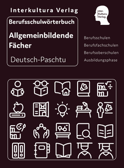 Interkultura Berufsschulwörterbuch für allgemeinbildende Fächer Deutsch-Paschtu