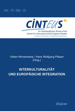 Interkulturalität und Europäische Integration von Endres,  Jürgen, Hentges,  Gudrun, Hinnenkamp,  Volker, Honer,  Anne, Kaina,  Viktoria, Kraus,  Peter, Lüsebrink,  Hans-Jürgen, Platzer,  Hans-Wolfgang, Poehls,  Kerstin, Radtke,  Frank Olaf, Tietze,  Nikola, Welz,  Gisela, Wolfgang Platzer,  Hans