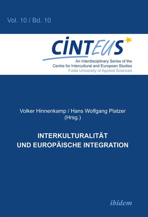 Interkulturalität und Europäische Integration von Endres,  Jürgen, Hentges,  Gudrun, Hinnenkamp,  Volker, Honer,  Anne, Kaina,  Viktoria, Kraus,  Peter, Lüsebrink,  Hans-Jürgen, Platzer,  Hans-Wolfgang, Poehls,  Kerstin, Radtke,  Frank Olaf, Tietze,  Nikola, Welz,  Gisela, Wolfgang Platzer,  Hans