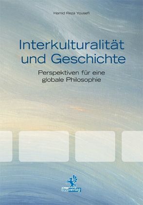 Interkulturalität und Geschichte von Yousefi,  Hamid R