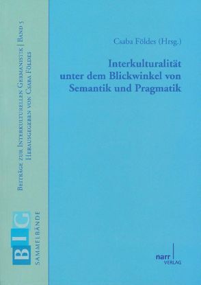 Interkulturalität unter dem Blickwinkel von Semantik und Pragmatik von Földes,  Csaba