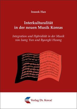 Interkulturalität in der neuen Musik Koreas von Han,  Insook