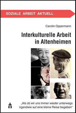 Interkulturelle Arbeit in Altenheimen von Oppermann,  Carolin